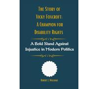 The Story of Vicky Foxcroft: A Champion for Disability Rights: A Bold Stand Against Injustice in Modern Politics
