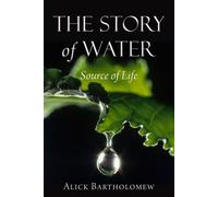 The Story of Water : Source of Life
