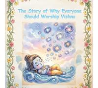 The Story of Why Everyone Should Worship Vishnu (Illustrated Adventures)