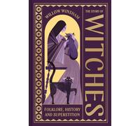 The Story of Witches: Folklore, History and Superstition