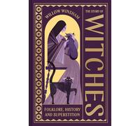 The Story of Witches : Folklore, History and Superstition