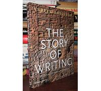 The Story of Writing: Alphabets, Hieroglyphs and Pictograms