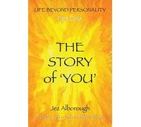 The Story of 'You': 1 (Life Beyond Personality)