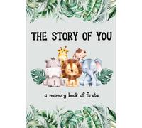 The Story of You - A Memory Book of Firsts: From Bump to First Birthday (UK English)