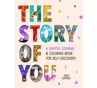 The Story of You : A Swiftie Journal & Coloring Book for Self-discovery