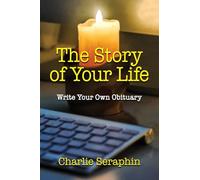 The Story of Your Life: Write Your Own Obituary