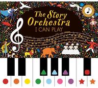 The Story Orchestra: I Can Play: Learn 8 easy pieces from the series by Katy Fl