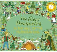 The Story Orchestra: In the Hall of the Mountain King: Volume 7 Press the note to hear Grieg's music (The Story Orchestra Illustrated Edition)