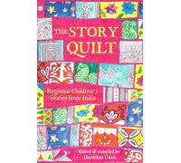 The Story Quilt: Regional Children's Stories from India