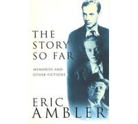 The Story So Far: Memories and Other Fictions