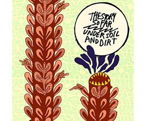 The Story So Far - Under Soil And Dirt [VINYL]