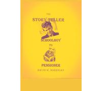 The Story Teller: Schoolboy to Pensioner