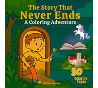 The Story That Never Ends: A Coloring Adventure