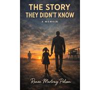 The Story They Didn't Know: A Memoir
