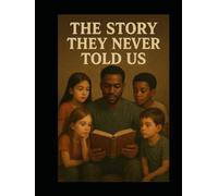 The Story They Never Told Us