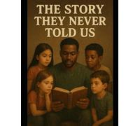 The Story They Never Told Us