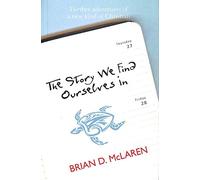 The Story We Find Ourselves In: Further Adventures of a New Kind of Christian