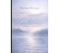 The Story We Leave: Grief Brain Companion Journal