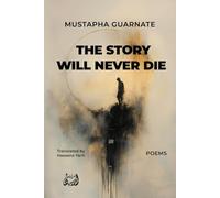 The Story Will Never Die: Poetry