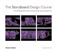 The Storyboard Design Course: The Ultimate Guide for Artists, Directors, Producers and Scriptwriters by Guiseppe Cristiano (2008-02-18)