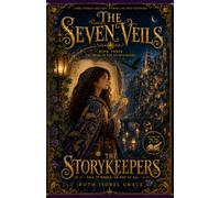 The Storykeepers: The Seven Veils, Book Three