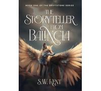 The Storyteller from Balincia: Book One of the Driftstone Series