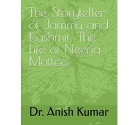 The Storyteller of Jammu and Kashmir: The Life of Neerja Mattoo