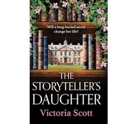 The Storyteller's Daughter: Discover a BRAND NEW gorgeously evocative, heartfelt historical read from Victoria Scott for 2025