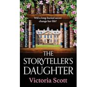 The Storyteller's Daughter: Discover a gorgeously evocative, heartfelt historical read from Victoria Scott