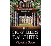 The Storyteller's Daughter: Discover a BRAND NEW gorgeously evocative, heartfelt historical read from Victoria Scott for 2025
