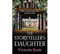 The Storyteller's Daughter: Discover a BRAND NEW gorgeously evocative, heartfelt historical read from Victoria Scott for 2025