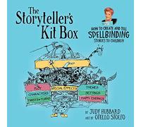 The Storyteller's Kit Box: How to Create and Tell SPELLBINDING Stories to Children