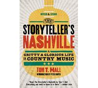 The Storyteller's Nashville: A Gritty & Glorious Life in Country Music
