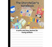 The Storyteller's Notebook: A Write and Draw Journal for Young Authors
