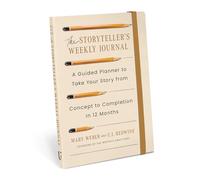 The Storyteller's Weekly Journal: A Guided Planner to Take Your Story from Concept to Completion in 12 Months