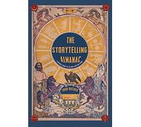 The Storytelling Almanac: A Weekly Guide To Telling A Better Story