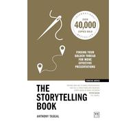 The Storytelling Book: Finding your golden thread for more effective presentations (10th Anniversary Edition) (Concise Advice)