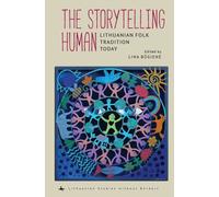 The Storytelling Human : Lithuanian Folk Tradition Today