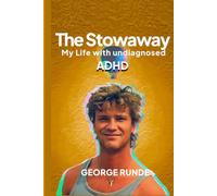 The Stowaway: My Life with Undiagnosed ADHD