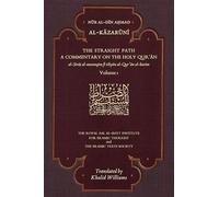 The Straight Path: A Commentary on the Holy Qur'an: Volume I