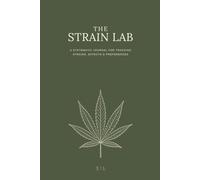 The Strain Lab: A Systematic Journal for Tracking Strains, Effects & Preferences
