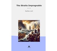The Straits Impregnable (Classic Books)