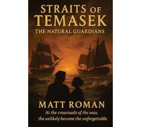 The Straits of Temasek: The Natural Guardians: 1 (Empires of the Monsoon)