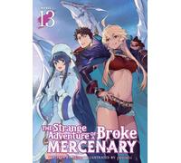The Strange Adventure of a Broke Mercenary (Light Novel) Vol. 13