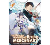 The Strange Adventure of a Broke Mercenary (Light Novel) Vol. 15