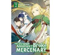 The Strange Adventure of a Broke Mercenary (Manga) Vol. 2