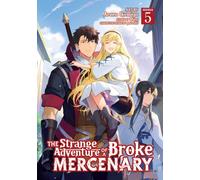 The Strange Adventure of a Broke Mercenary (Manga) Vol. 5