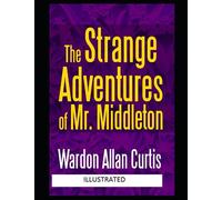 The Strange Adventures of Mr. Middleton Illustrated