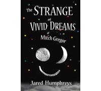 The Strange and Vivid Dreams of Mitch Gregor