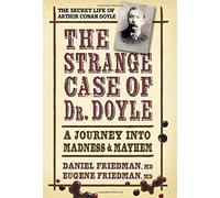 The Strange Case of Dr. Doyle: A Journey into Madness & Mayhem by Daniel Friedman MD (2015-02-20)